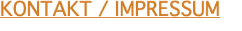 KONTAKT / IMPRESSUM
